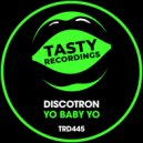 Discotron - Yo Baby Yo