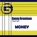 Danny Bramham feat veli - Money (Ace Disco ??? Dub)