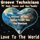 Groove Technicians Ft Sam Payne & Dan Audio - Love To The World