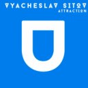 Vyacheslav Sitov - Attraction