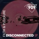 Filth & Pleasure - Disconnected