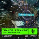 Trance Atlantic - Tech No More