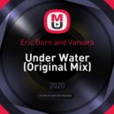 Eric Born and Varvara - Under Water