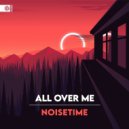 NOISETIME - All Over Me
