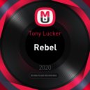 Tony Lucker - Rebel