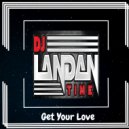 DJ Landan Time - Get Your Love