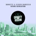 Bonetti, Cisco Barcelo - Future Revolution