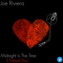 Joe Riviera - Midnight Is The Time (I Need You)
