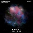True Maverick - Clean Break (Original Mix)