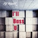 DJ NiPPER - I'll Bass U
