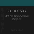 Night Sky - Are You Strong Enough