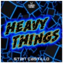Stan Castillo - Heavy Things