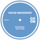 Oscar Mackenzie - Talk To Me (Original Mix)