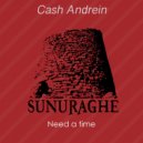 Cash Andrein - Need A Time