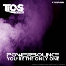 Powerbounce - You're The Only One