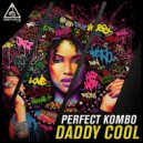 Perfect Kombo - Daddy Cool