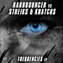 Hardbouncer x Streiks & Kratchs - Frequencies