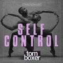 Tom Boxer - Self Control