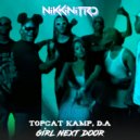 NikkiNitro, TopCat Kamp, D.A - Girl Next Door