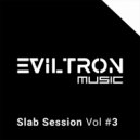 Eviltron - In It Slab