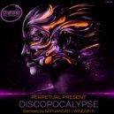 Perpetual Present - Discopocalypse