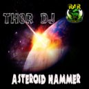 Thor DJ - Asteroid Hammer