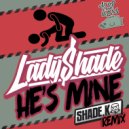 Lady Shade - He's Mine