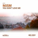 MjSm - You Don't Love Me