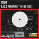 FTBM - Bass Pumpin (99 Radio Mix)
