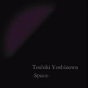 Toshiki Yoshizawa - Space (Original Mix)