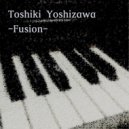 Toshiki Yoshizawa - Fusion (Original Mix)
