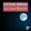 Lys Feat.Adiletta - La Lune Blanche (Short Radio Edit)