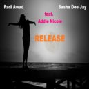 Fadi Awad & Sasha Dee Jay ft. Addie Nicole - Release