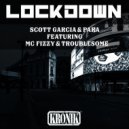 Scott Garcia & Para Feat. MC Fizzy & Troublesome - Lockdown