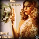 Mike Chenery - (Baby) I Saw You