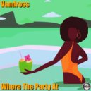 Vandross - Where The Party At