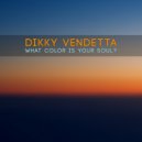 Dikky Vendetta - Dahlia