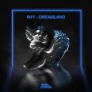 R4Y - Dreamland (Original Mix)