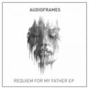 Audioframes - Requiem For My Father (Original Mix)