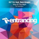 DJ T.H. feat. Sam Knight - King Of The Night
