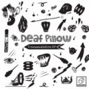 Deaf Pillow - Transmutation