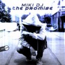Miki DJ - The Promise