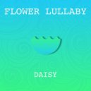 Flower Lullaby - Daisy