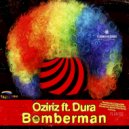 Oziriz & Dura - Bomberman