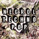 Negrol - Techno Pop