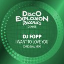 DJ Fopp - I Want To Love You