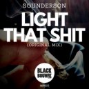 Sounderson - Light That Shit (Original Mix)