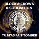 Block & Crown feat. Soulvation - Tu M'as Fait Tomber