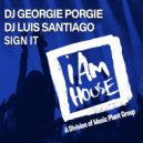Dj Georgie Porgie & DJ Luis Santiago - Sign It (Jackin House Radio)