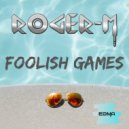 Roger-M - Foolish Games